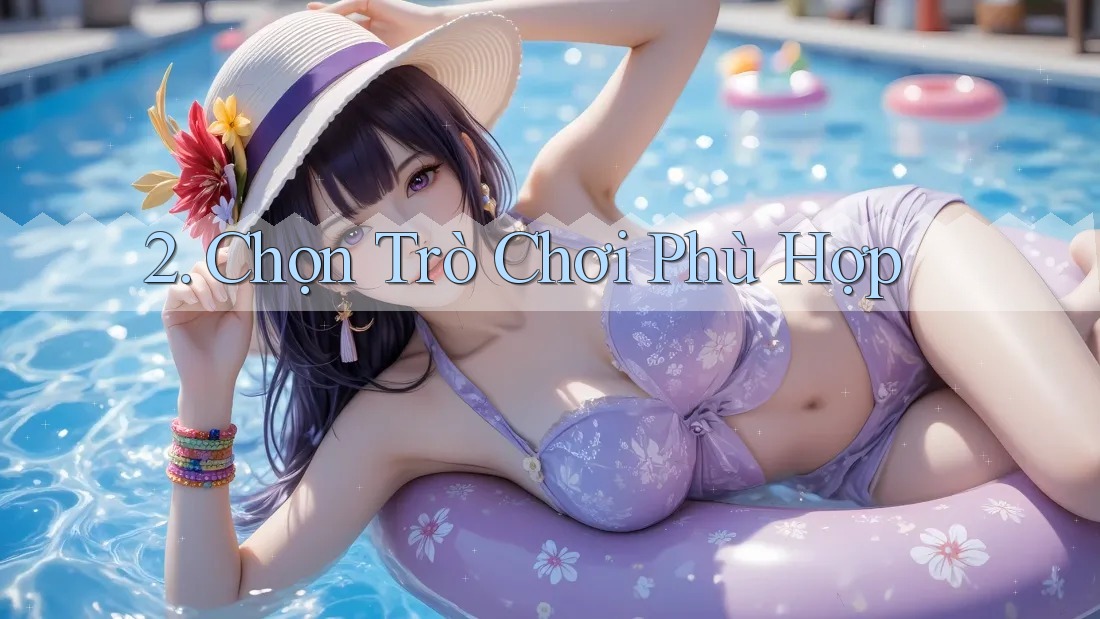 2. Chọn trò chơi phù hợp