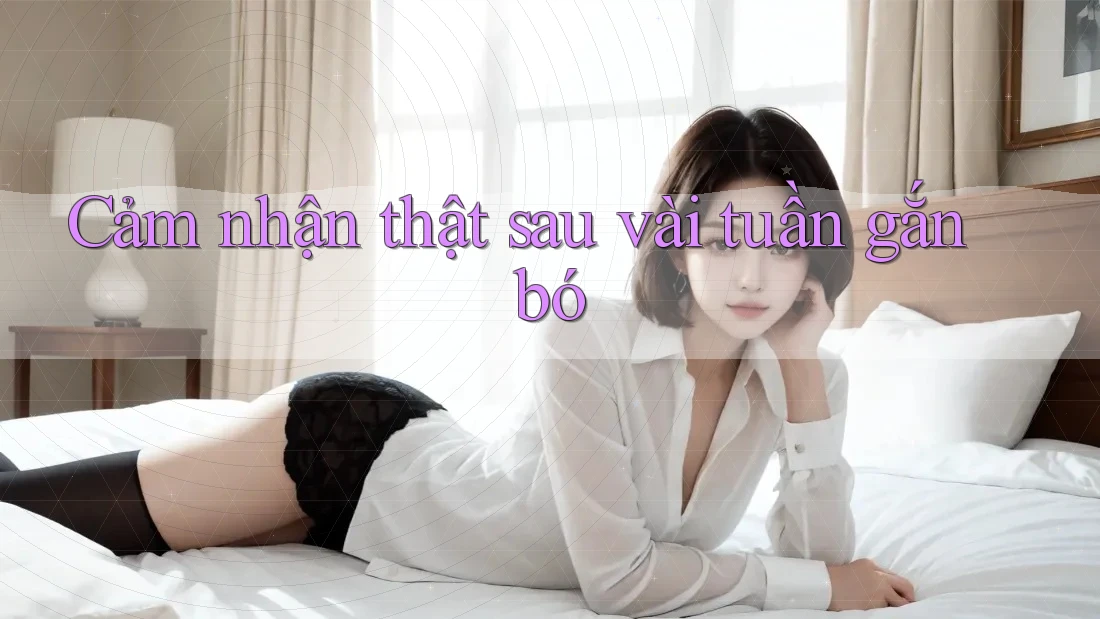 Cảm nhận thật sau vài tuần gắn bó