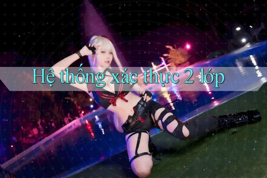Hệ thống xác thực 2 lớp