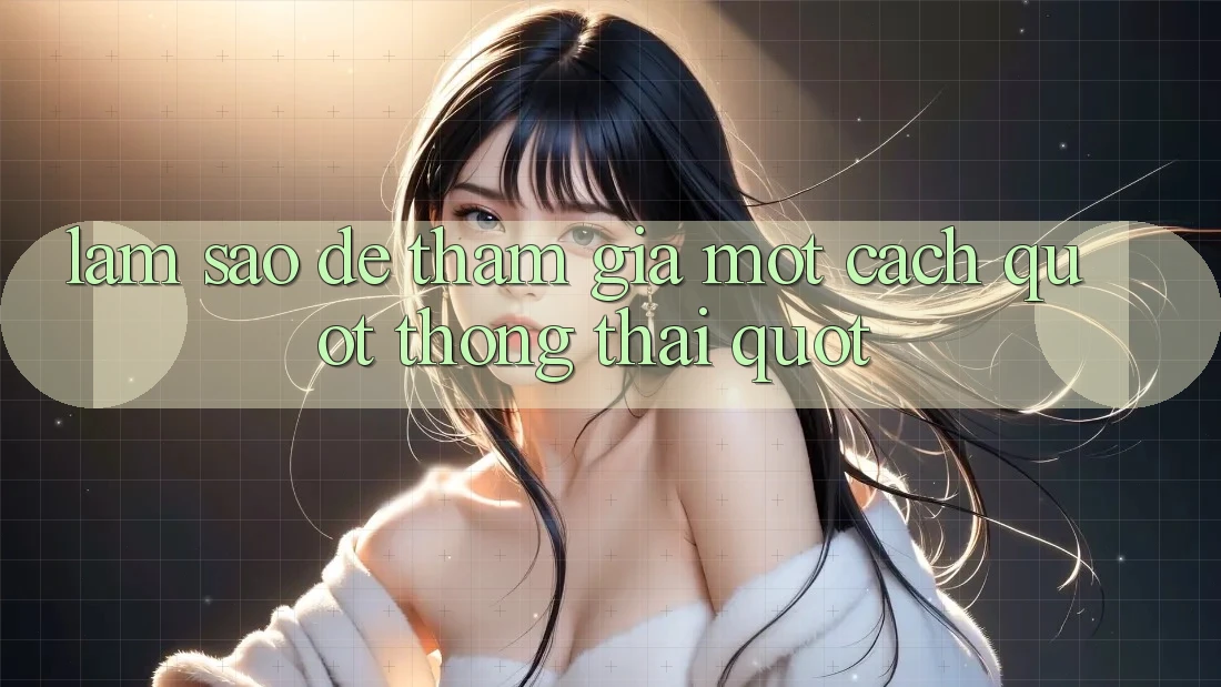 Làm Sao Để Tham Gia Một Cách " Thông Thái" ?