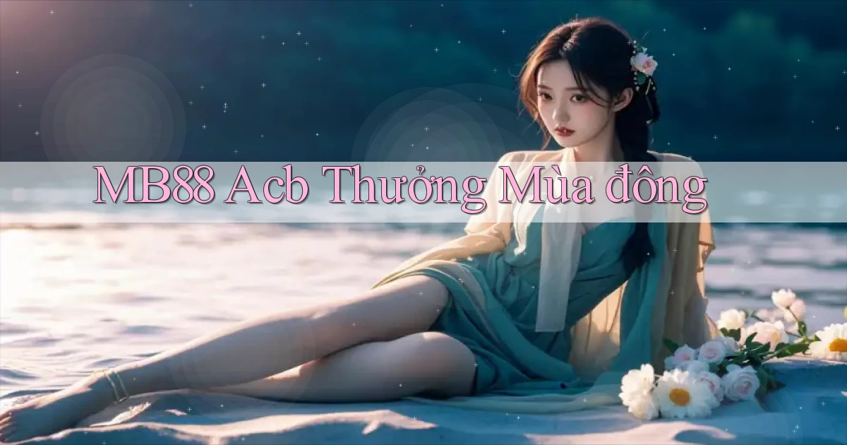 mb88 acb thưởng mùa đông