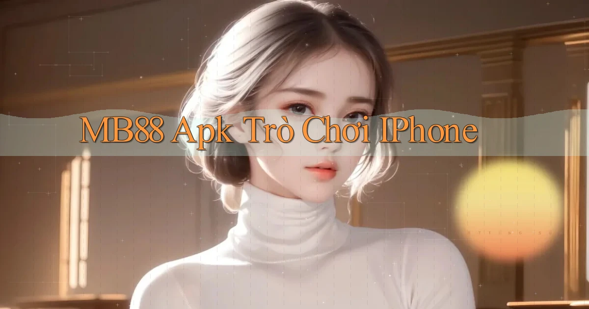 mb88 apk trò chơi iPhone