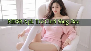 mb88 apk trò chơi sòng bạc