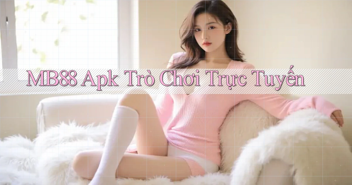 mb88 apk trò chơi trực tuyến