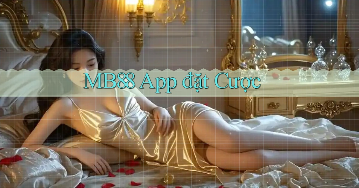 mb88 app đặt cược