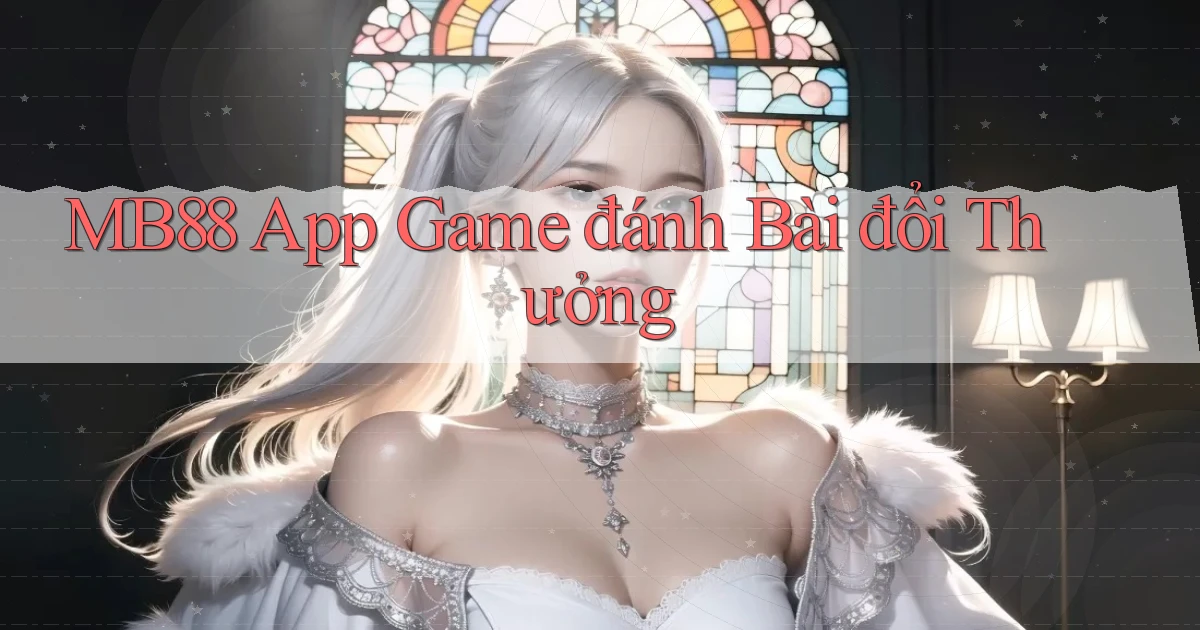 mb88 app game đánh bài đổi thưởng