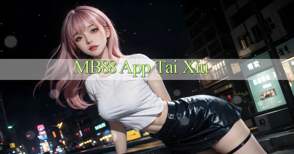 mb88 app tải xỉu