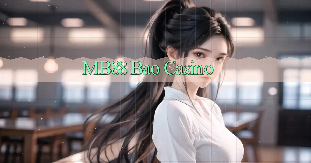 mb88 bao casino