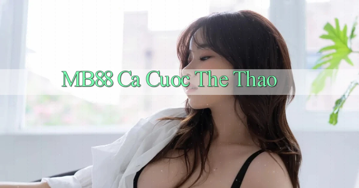 mb88  ca cuoc the thao
