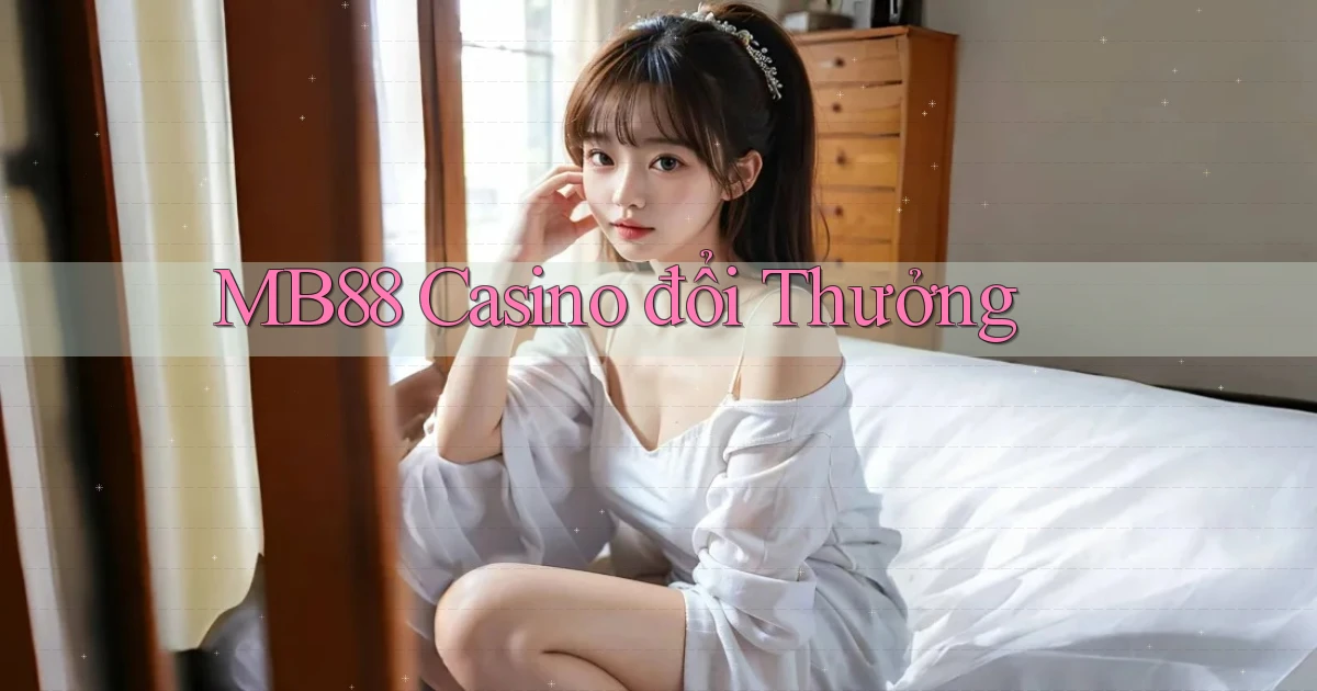 mb88 casino đổi thưởng