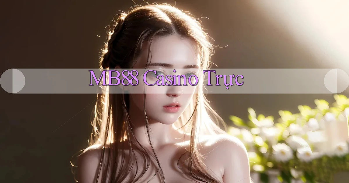 mb88 casino trực