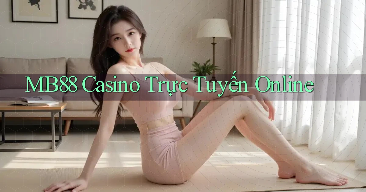 mb88 casino trực tuyến online