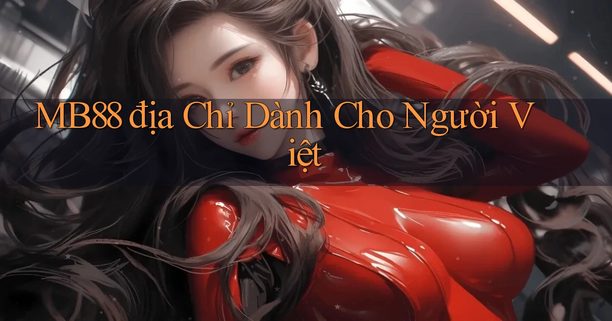 mb88 địa chỉ dành cho người việt