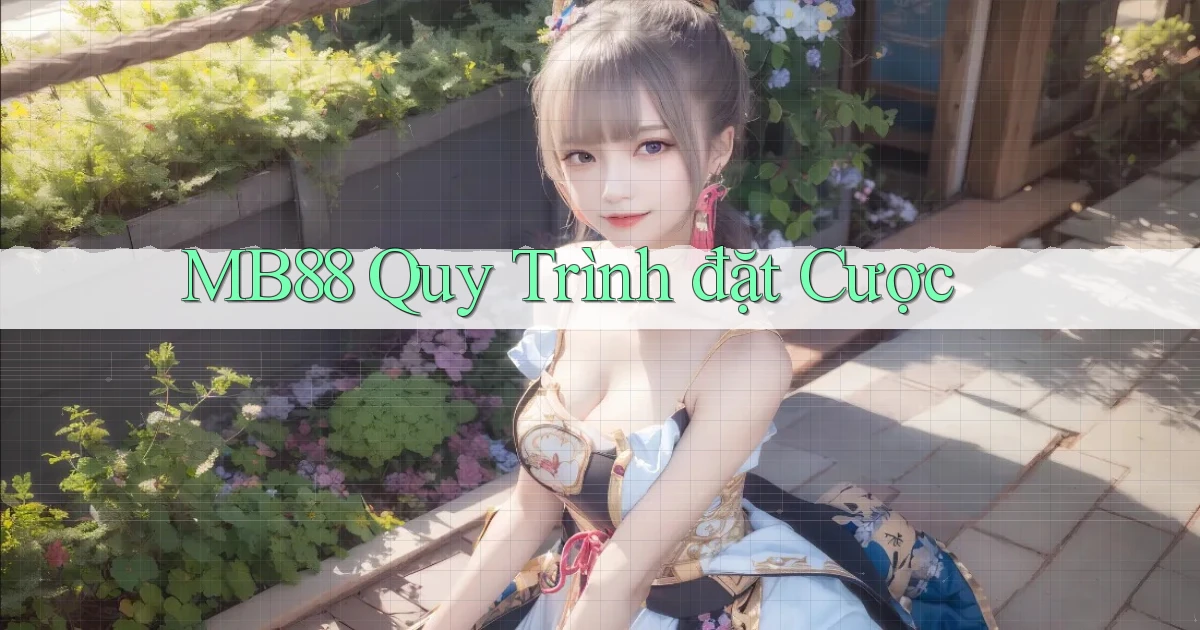 mb88  quy trình đặt cược