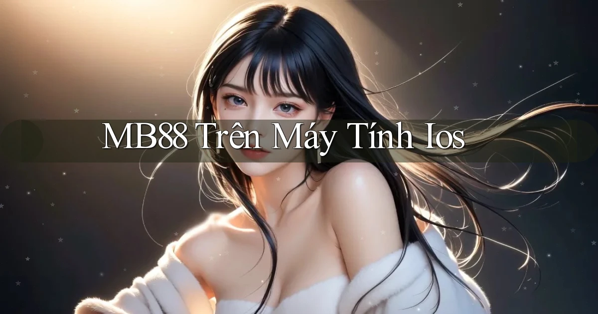mb88 trên máy tính ios