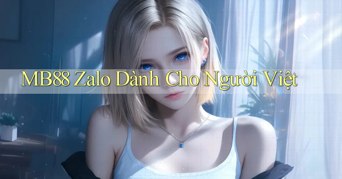 mb88 zalo dành cho người việt