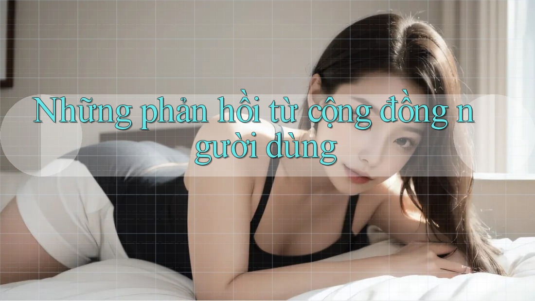 Những phản hồi từ cộng đồng người dùng