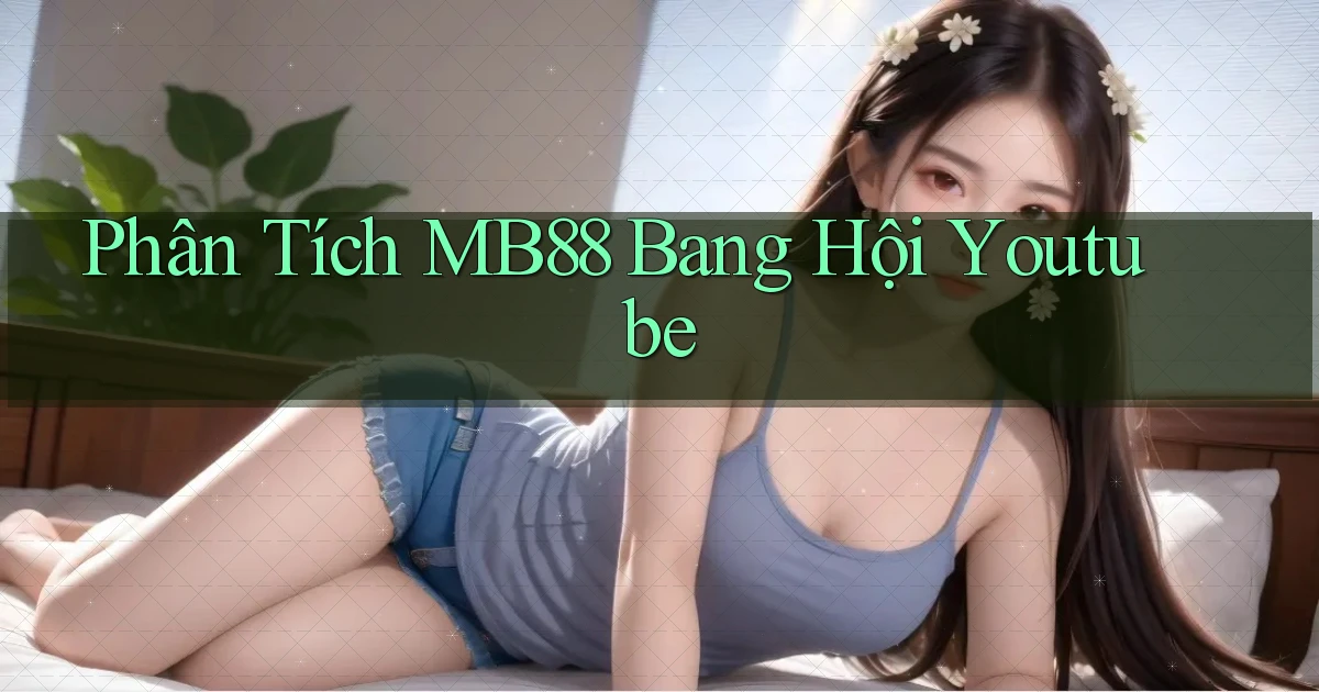 phân tích mb88 bang hội youtube