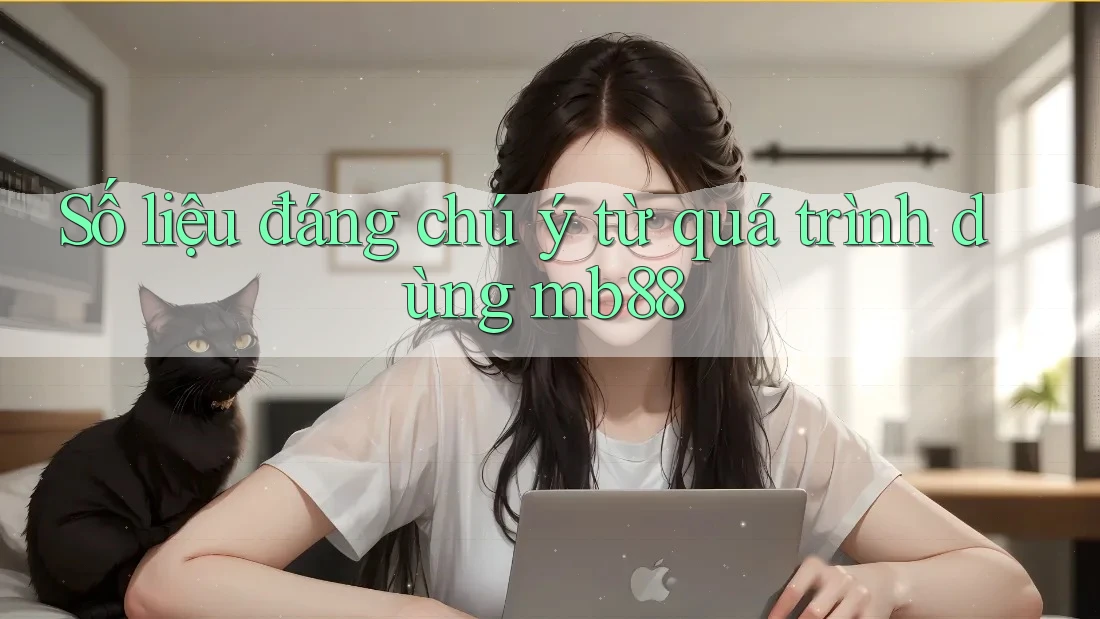 Số liệu đáng chú ý từ quá trình dùng mb88